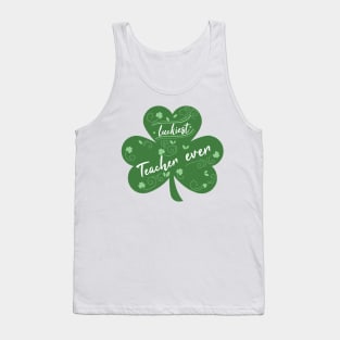 Luckiest Teacher Ever, St Patrick Day Gift for Teacher Tank Top